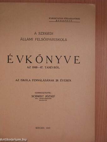 A Szegedi Állami Felsőipariskola évkönyve az 1946-47. tanévről