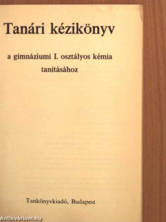 Tanári kézikönyv a gimnáziumi I. osztályos kéma tanításához