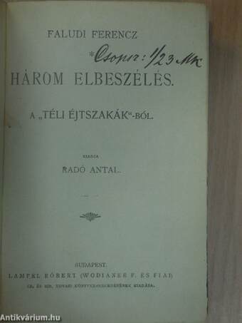 Három elbeszélés a "Téli éjtszakák"-ból/Ghitta/Az otthon világából/Szaidzsa/Othello, a velencei mór/Az török afium ellen való orvosság, avagy az töröknek magyarral való békéssége ellen való antidotum/Szól a puska