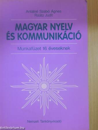 Magyar nyelv és kommunikáció - Munkafüzet 16 éveseknek