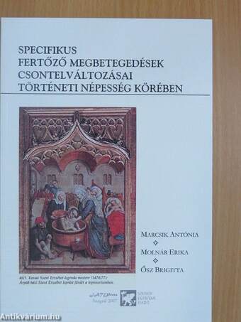 Specifikus fertőző megbetegedések csontelváltozásai történeti népesség körében