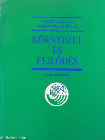 Nemzeti Beszámoló az Egyesült Nemzetek 1992. évi Környezet és fejlődés Világkonferenciájára