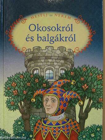 Mesélj nekem okosokról és balgákról