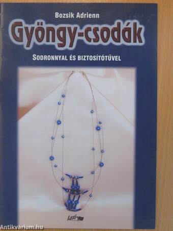 Gyöngy-csodák sodronnyal és biztosítótűvel