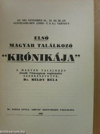 Az 1961. november 24., 25. és 26.-án Cleveland-ben (OHIO - U. S. A.) tartott első magyar találkozó "krónikája" (rossz állapotú)