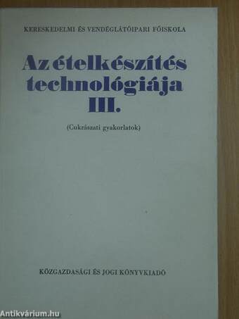 Az ételkészítés technológiája III.