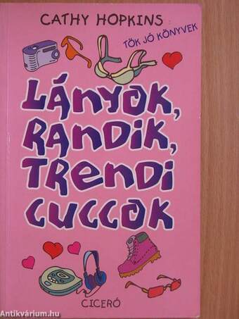 Lányok, randik, trendi cuccok