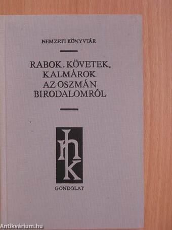 Rabok, követek, kalmárok az oszmán birodalomról