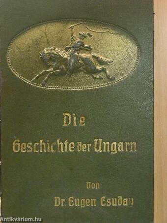 Die Geschichte der Ungarn 1-2. (gótbetűs) (rossz állapotú)