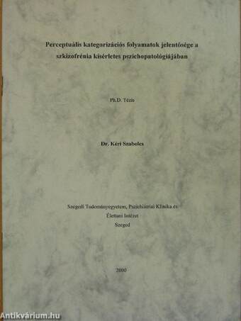 Perceptuális kategorizációs folyamatok jelentősége a szkizofrénia kísérletes pszichopatológiájában