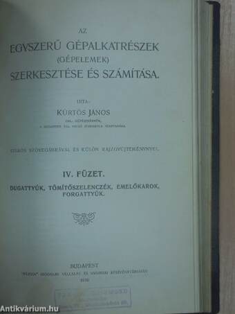 Az egyszerű gépalkatrészek (gépelemek) szerkesztése és számítása I-V.