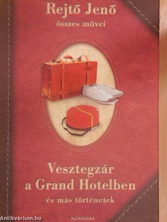 Vesztegzár a Grand Hotelben és más történetek