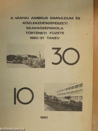 A Ványai Ambrus Gimnázium és Közlekedésgépészeti Szakközépiskola történeti füzete 1980/81 tanév