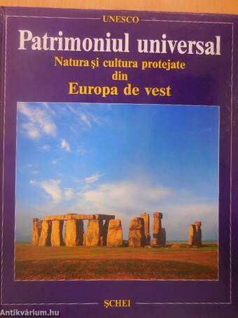 Patrimoniul universal - Natura si cultura protejate din Europa de vest