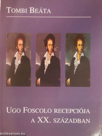 Ugo Foscolo recepciója a XX. században