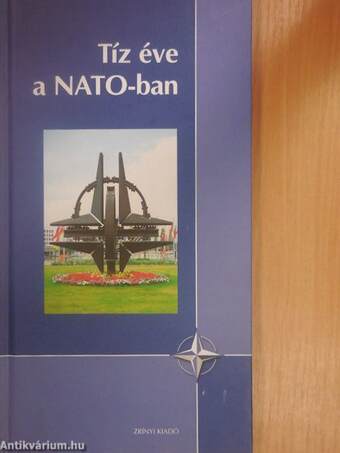 Tíz éve a NATO-ban