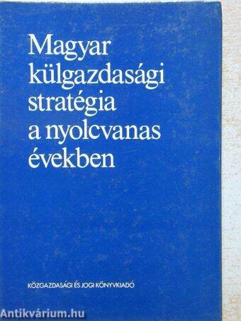 Magyar külgazdasági stratégia a nyolcvanas években