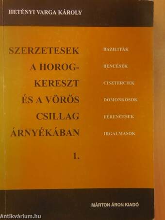 Szerzetesek a horogkereszt és a vörös csillag árnyékában I.