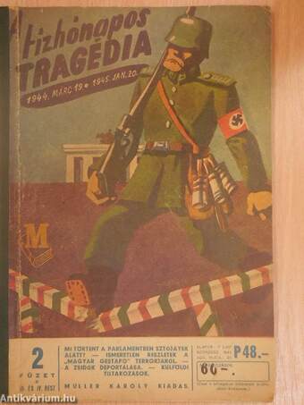 A tízhónapos tragédia 1944. március 19.-1945. január 20. 2.