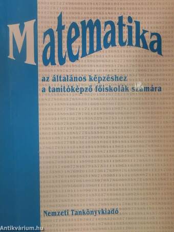 Matematika az általános képzéshez a tanítóképző főiskolák számára