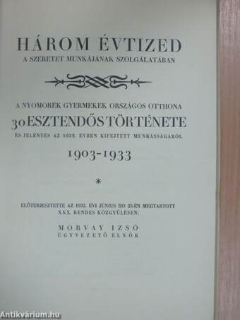 Három évtized a szeretet munkájának szolgálatában 1903-1933.