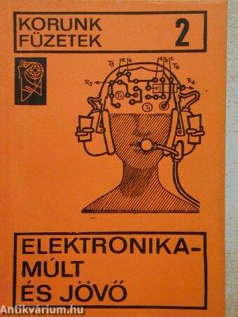 Elektronika - múlt és jövő