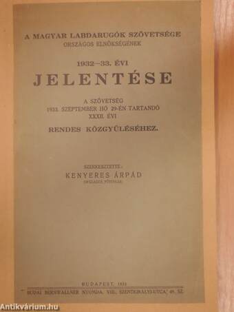 A Magyar Labdarugók Szövetsége Országos Elnökségének 1932-33. évi jelentése