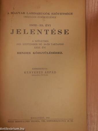 A Magyar Labdarugók Szövetsége Országos Elnökségének 1932-33. évi jelentése