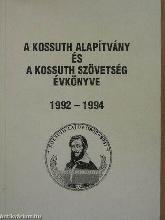 A Kossuth Alapítvány és a Kossuth Szövetség Évkönyve 1992-1994.