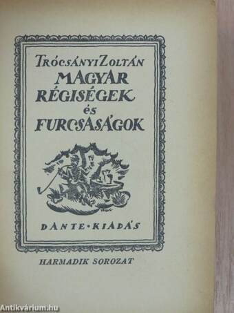 Magyar régiségek és furcsaságok 3-4.