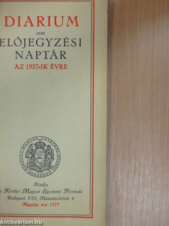 Diarium azaz előjegyzési naptár az 1927-ik évre