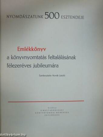 Nyomdászatunk 500 esztendeje