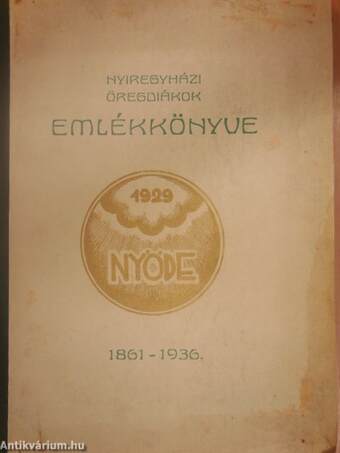 Nyíregyházi Öregdiákok emlékkönyve 1861-1936