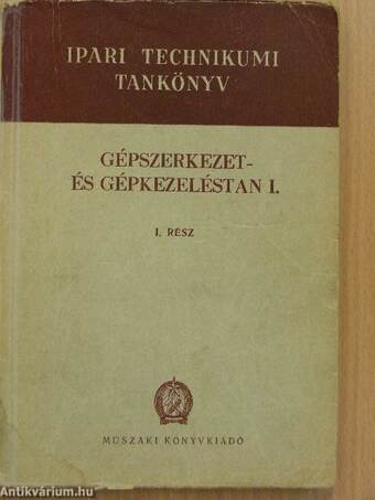 Gépszerkezet- és gépkezeléstan I/I.