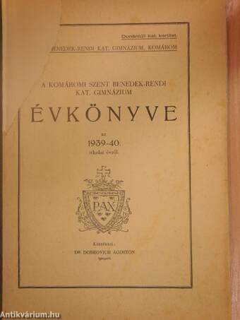 A Komáromi Szent Benedek-rendi Kat. Gimnázium Évkönyve az 1939-40. iskolai évről