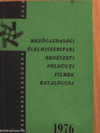 Mezőgazdasági, élelmiszeripari, erdészeti, földügyi filmek katalógusa 1976