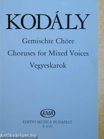Gemischte Chöre/Choruses for Mixed Voices/Vegyeskarok