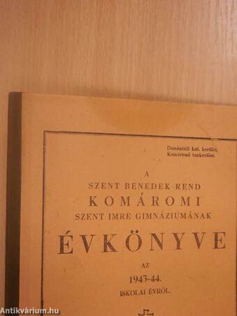 A Szent Benedek rend Komáromi Szent Imre Gimnáziumának évkönyve az 1943-44. iskolai évről