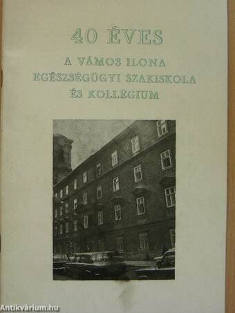 A Vámos Ilona Egészségügyi Szakiskola és Kollégium évkönyve az 1988-89. iskolai évről fennállásának 40. évében
