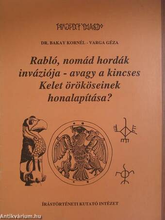 Rabló, nomád hordák inváziója - avagy a kincses Kelet örököseinek honalapítása?