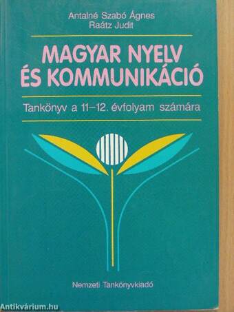 Magyar nyelv és kommunikáció - Tankönyv a 11-12. évfolyam számára