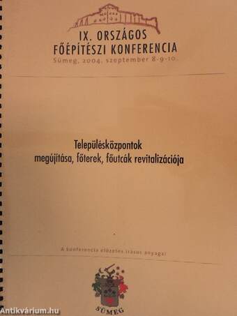 IX. Országos Főépítészi Konferencia - Településközpontok megújítása, főterek, főutcák revitalizációja