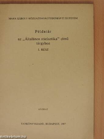 Példatár az "Általános statisztika" című tárgyhoz I.