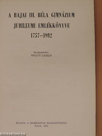 A Bajai III. Béla Gimnázium jubileumi emlékkönyve