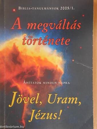 A megváltás története/Jövel, Uram, Jézus!