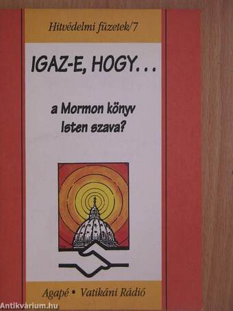 Igaz-e, hogy... a Mormon könyv Isten szava?