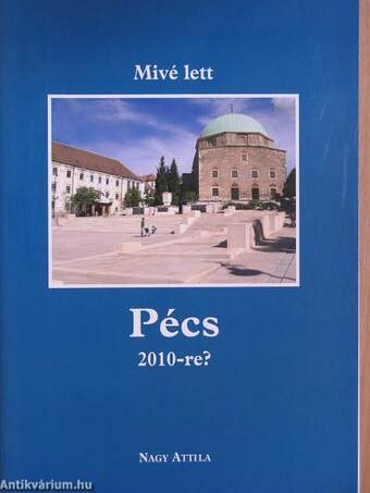 Mivé lett Pécs 2010-re?