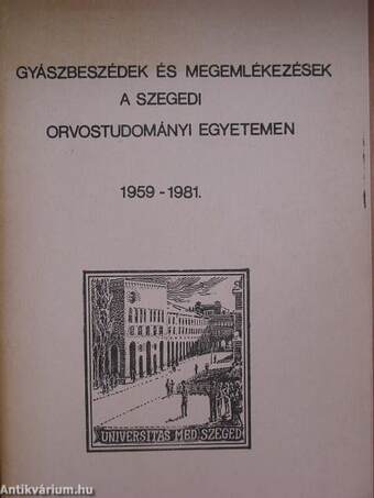 Gyászbeszédek és megemlékezések a Szegedi Orvostudományi Egyetemen