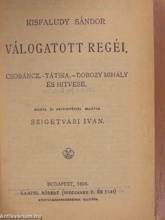 Kisfaludy Sándor válogatott regéi/Népvilág/A Szent-Gotthárd mondája és egyéb elbeszélések/Virágos erdő/A magyarok tetteiről