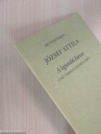 József Attila A legutolsó harcos című versgyűjteményéről